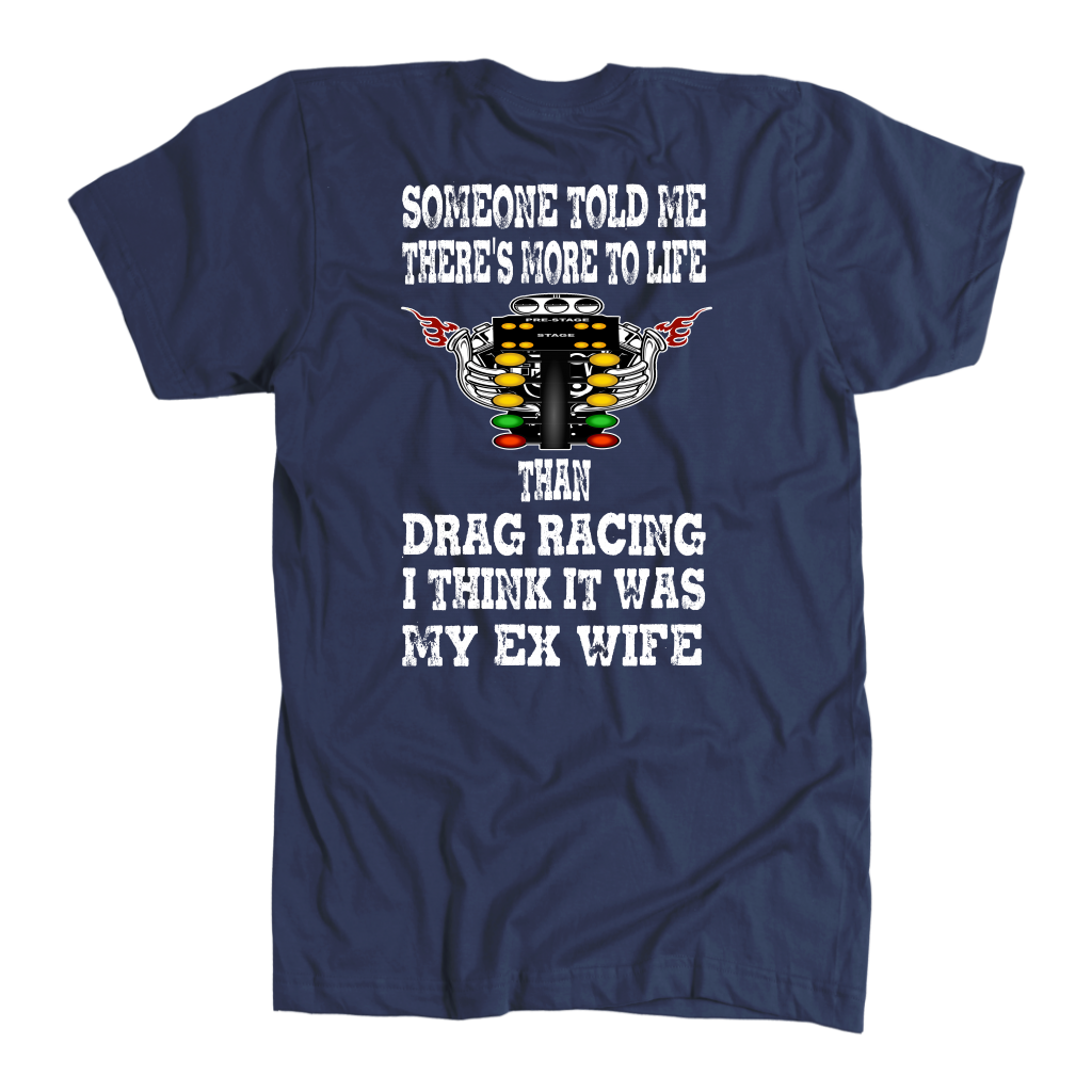 Someone Told Me There's More To Life Than Drag Racing Wife T-Shirt