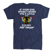 If Your Car Doesn't Scare You It's Not Fast Enough Drag Racing T-Shirts.