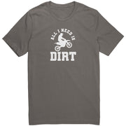 All I Need Is Dirt Motocross T-Shirts