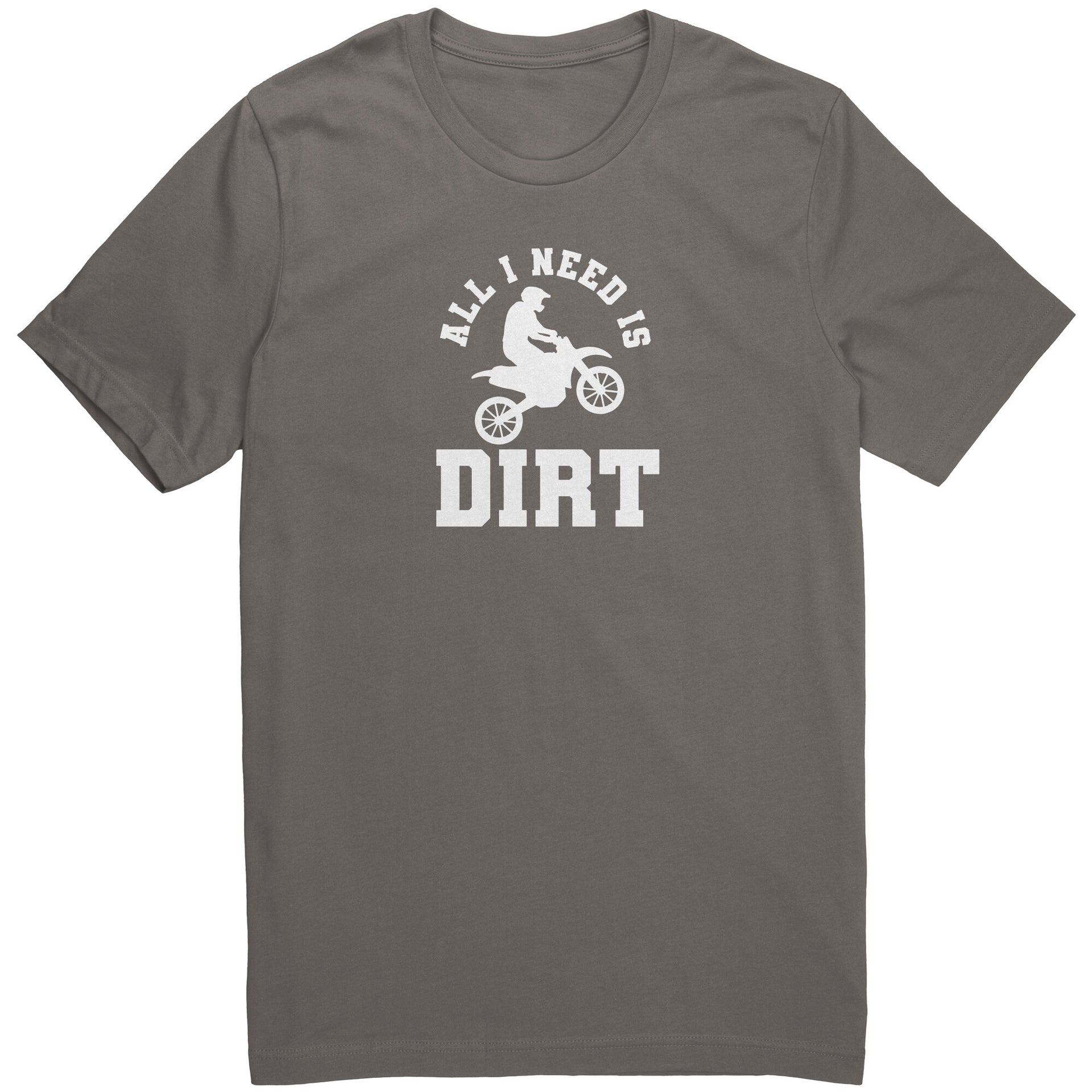 All I Need Is Dirt Motocross T-Shirts