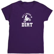 All I Need Is Dirt Motocross T-Shirts