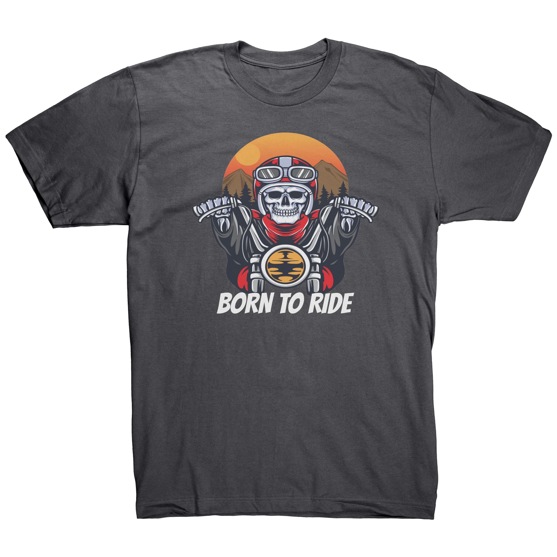 Born To Ride T-Shirts