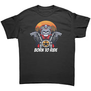 Born To Ride T-Shirts