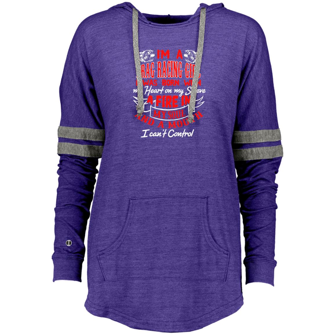 I'm A Drag Racing Girl Ladies Hooded Low Key Pullover