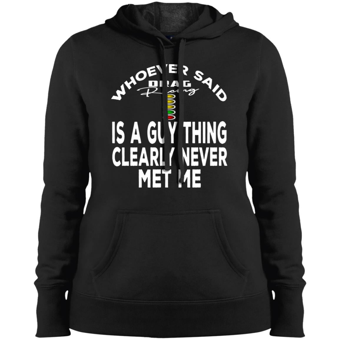 Whoever said drag racing is guy thing clearly never met me T-shirts