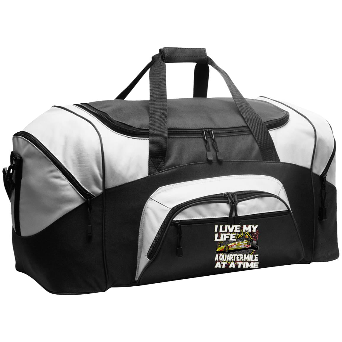 I Live My Life A Quarter Mile At A Time Dragster Duffel Bag