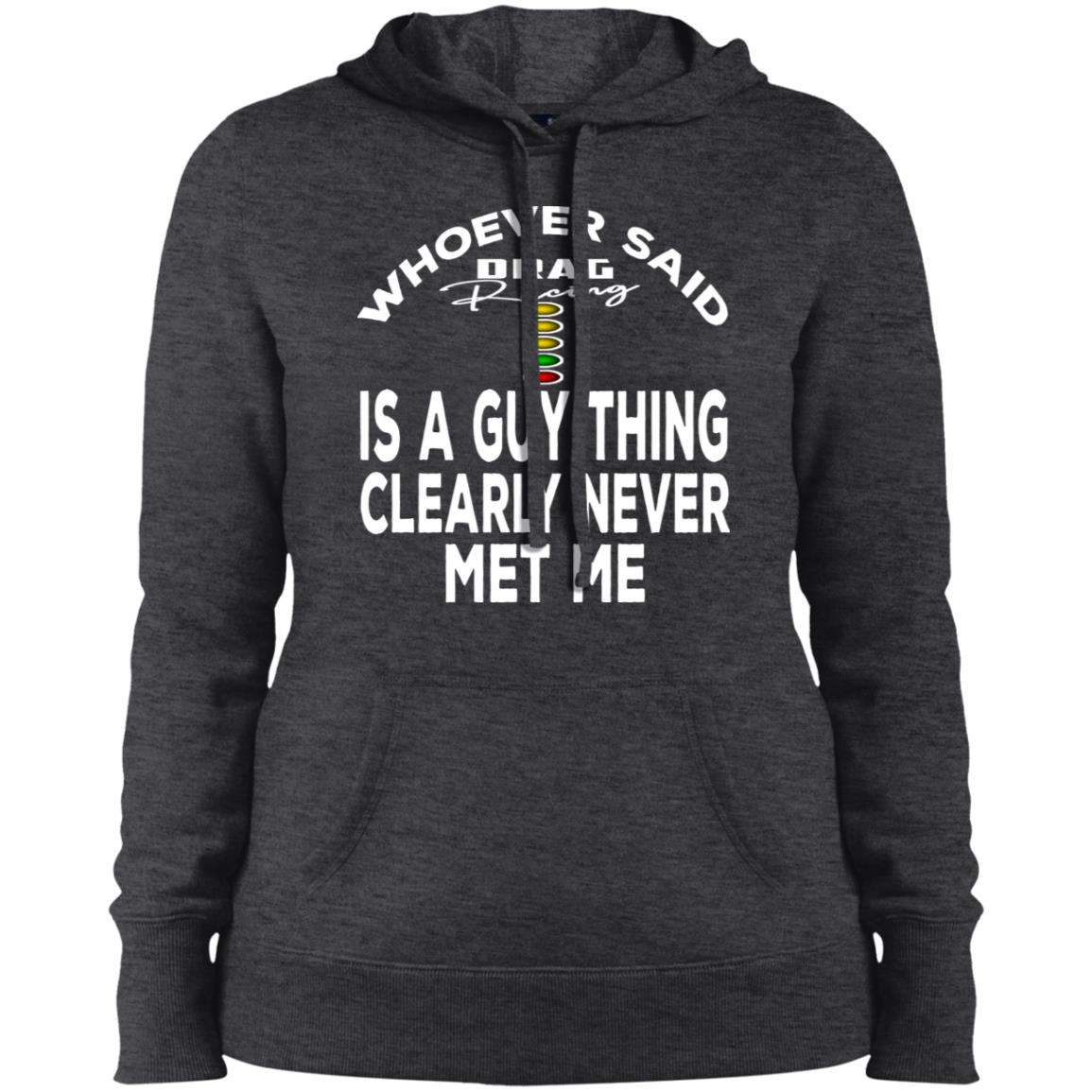 Whoever said drag racing is guy thing clearly never met me T-shirts