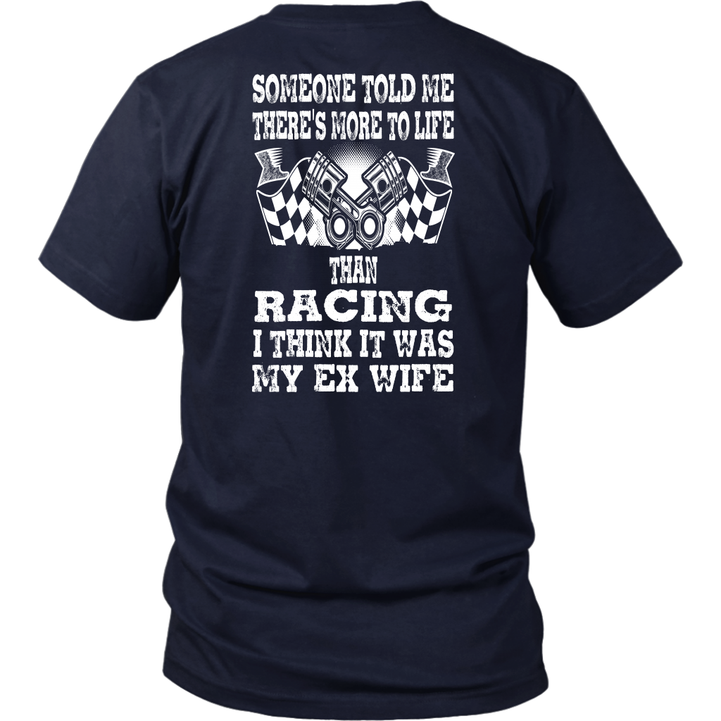 Someone Told Me There's More To Life Than Racing Wife T-Shirt
