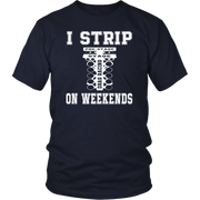 I Strip On Weekends Drag Racing T-Shirts