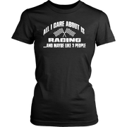 All I Care About Is Racing And Maybe Like 3 People