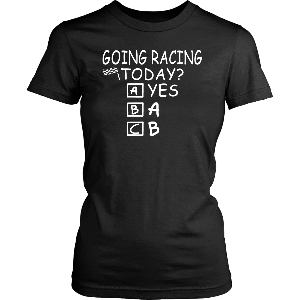 Going Racing Today T-Shirts