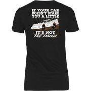 If Your Car Doesn't Scare You A Little It's Not Fast Enough  Late Model T-Shirts