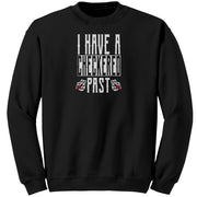 I Have A Checkered Past Sweatshirts