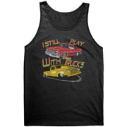 I Still Play With Trucks Drag Racing T-Shirts