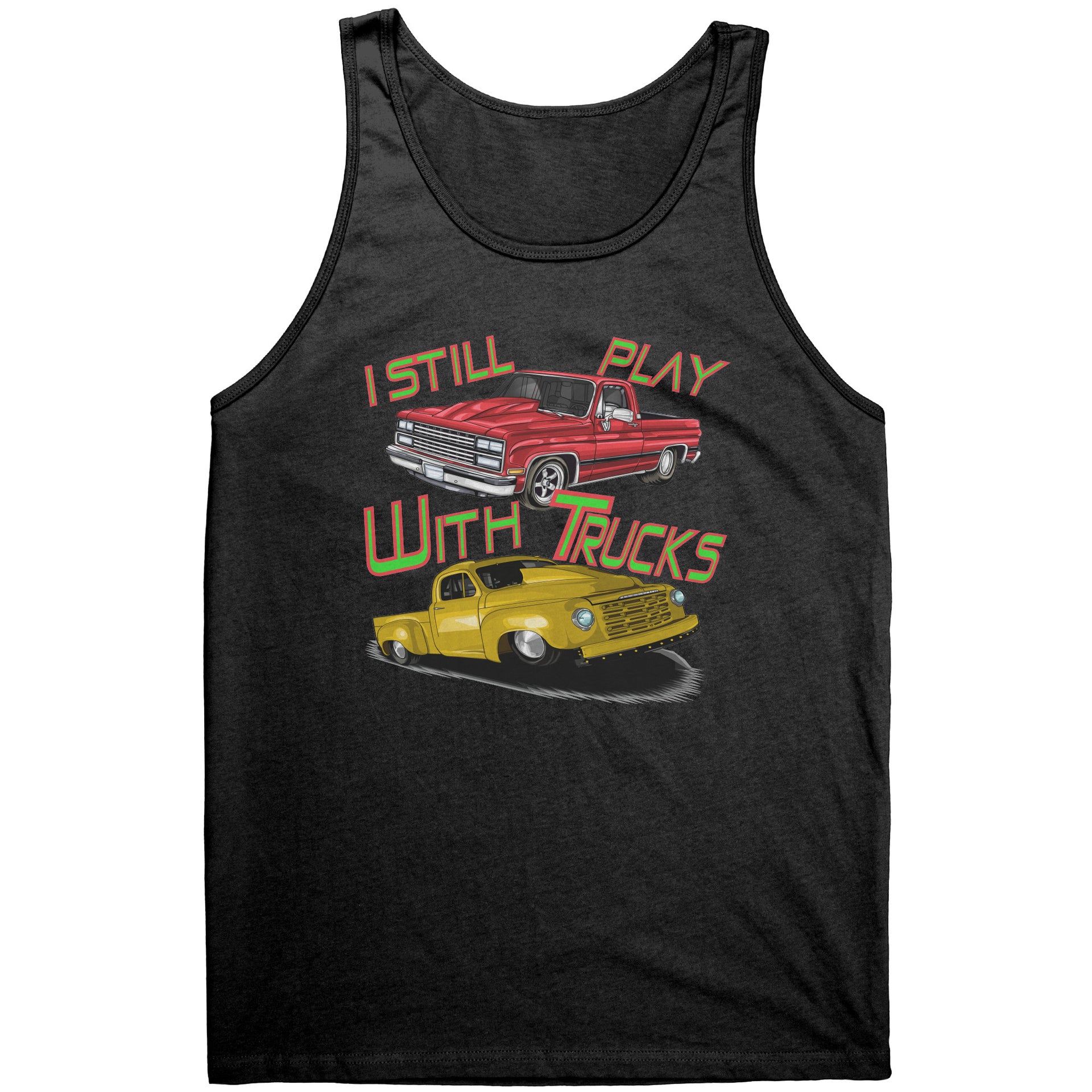 I Still Play With Trucks Drag Racing T-Shirts