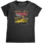 I Still Play With Trucks Drag Racing T-Shirts