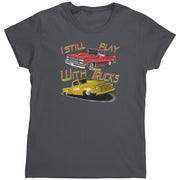 I Still Play With Trucks Drag Racing T-Shirts