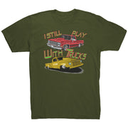 I Still Play With Trucks Drag Racing T-Shirts