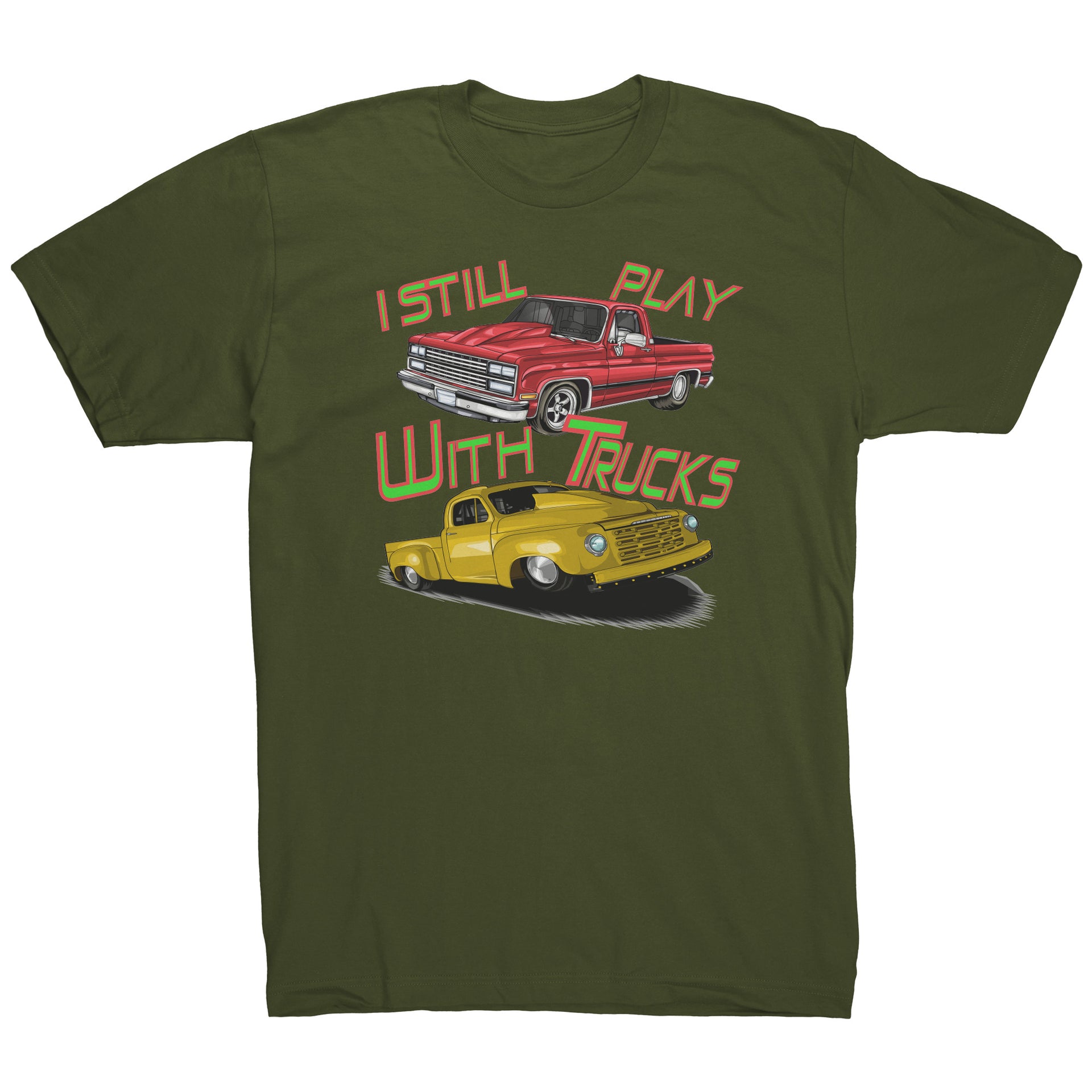 I Still Play With Trucks Drag Racing T-Shirts