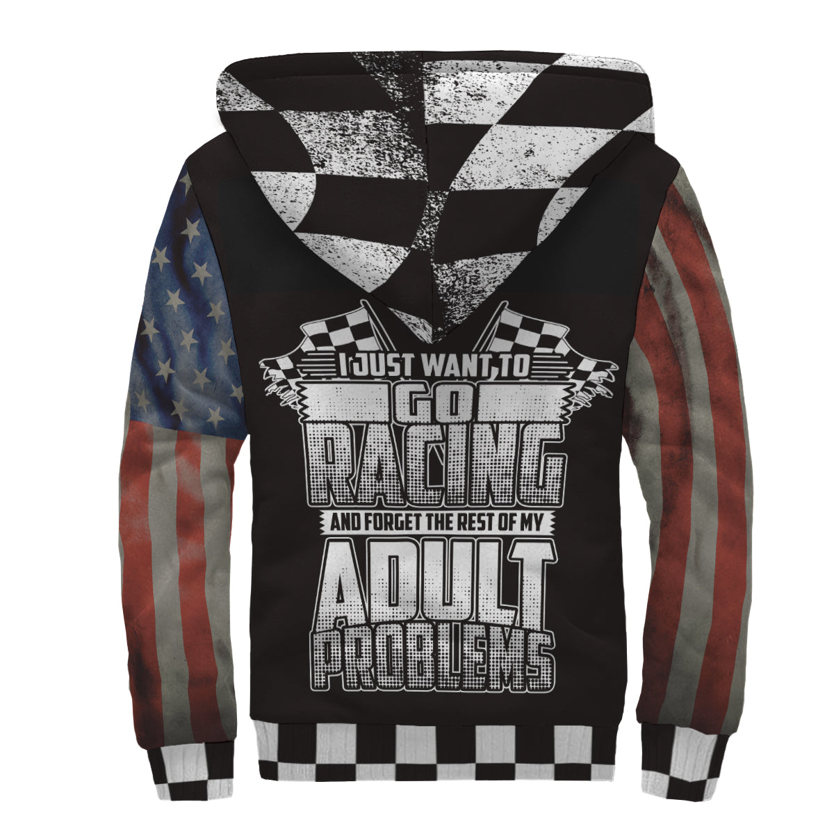 I Just Want To Go Racing and forget the rest of my adult problems USA Sherpa Jacket