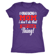 Drag Racing Mom t-shirts