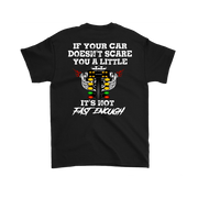 If Your Car Doesn't Scare You It's Not Fast Enough Drag Racing T-Shirts.