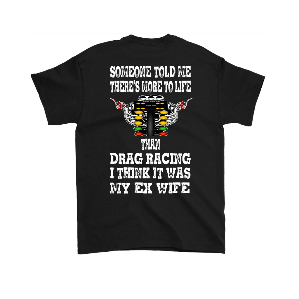 Someone Told Me There's More To Life Than Drag Racing Wife T-Shirt
