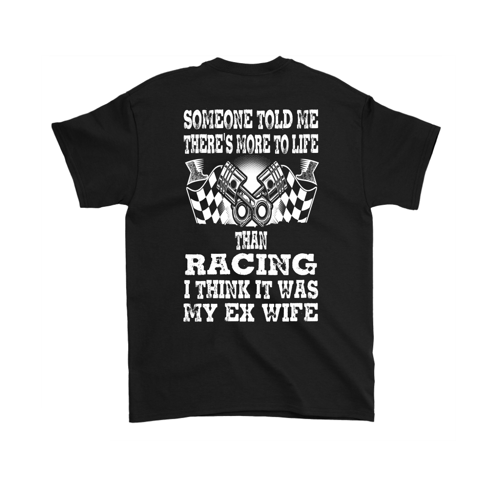 Someone Told Me There's More To Life Than Racing Wife T-Shirt