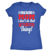 Drag Racing Mom t-shirts