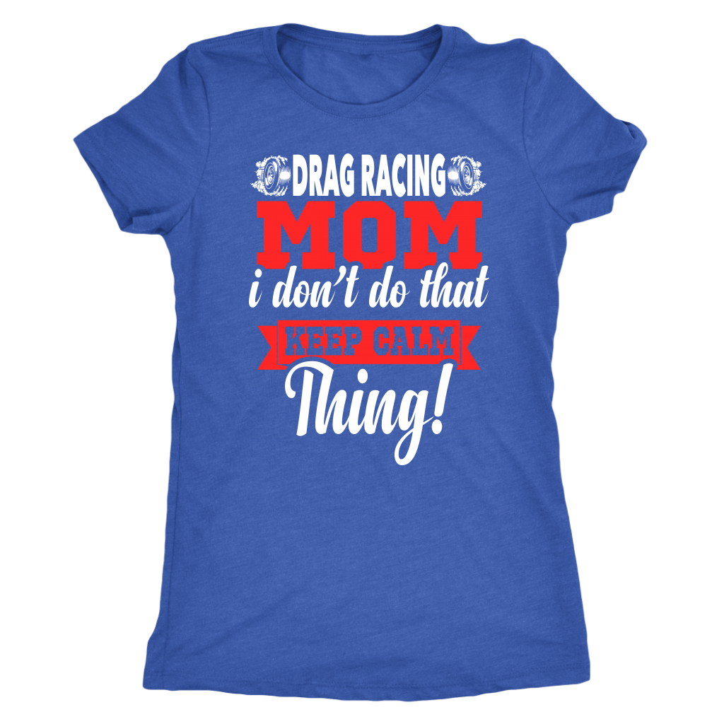 Drag Racing Mom t-shirts