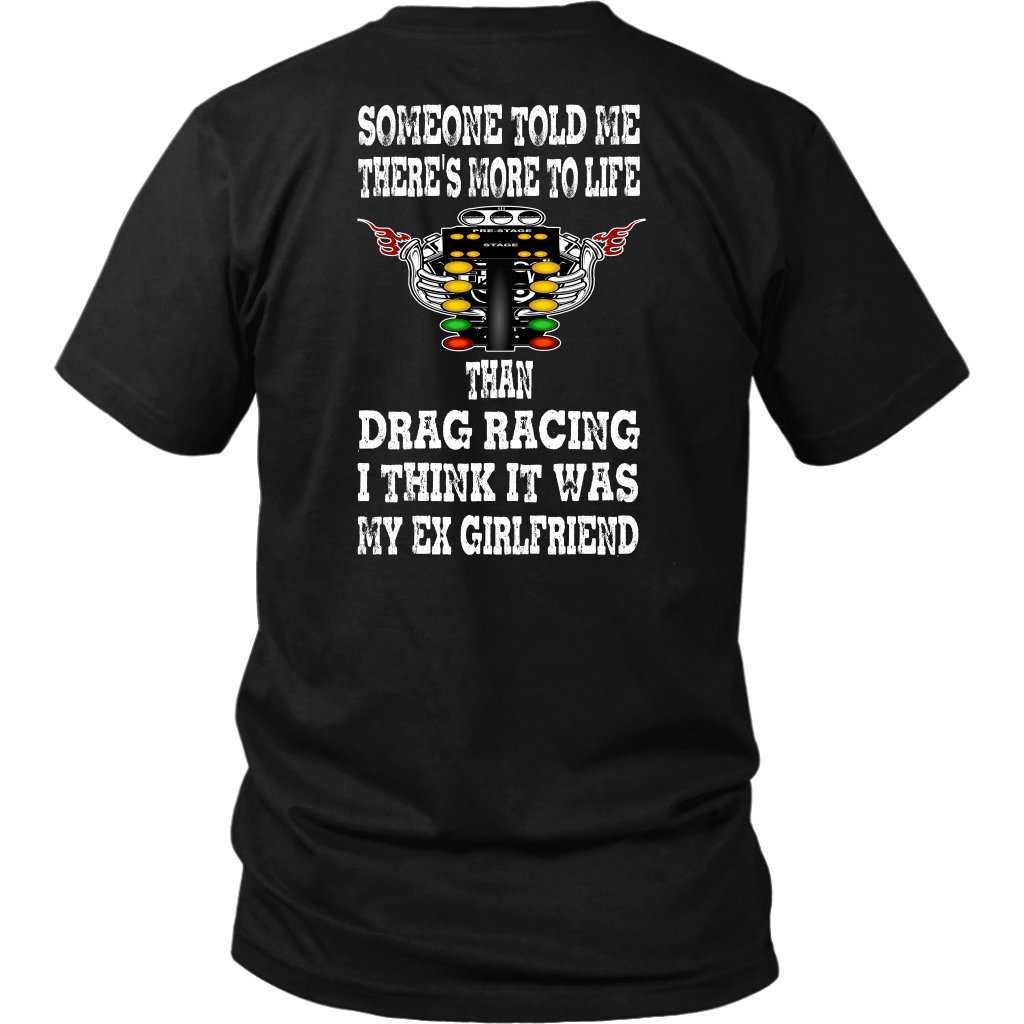 Someone Told Me There's More To Life Than Drag Racing Girlfriend T-Shirt