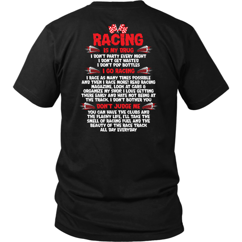 Racing Is My Drug T-Shirt