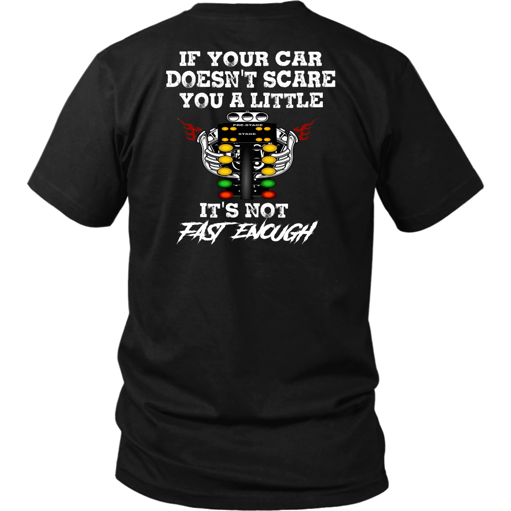 If Your Car Doesn't Scare You It's Not Fast Enough Drag Racing T-Shirts.