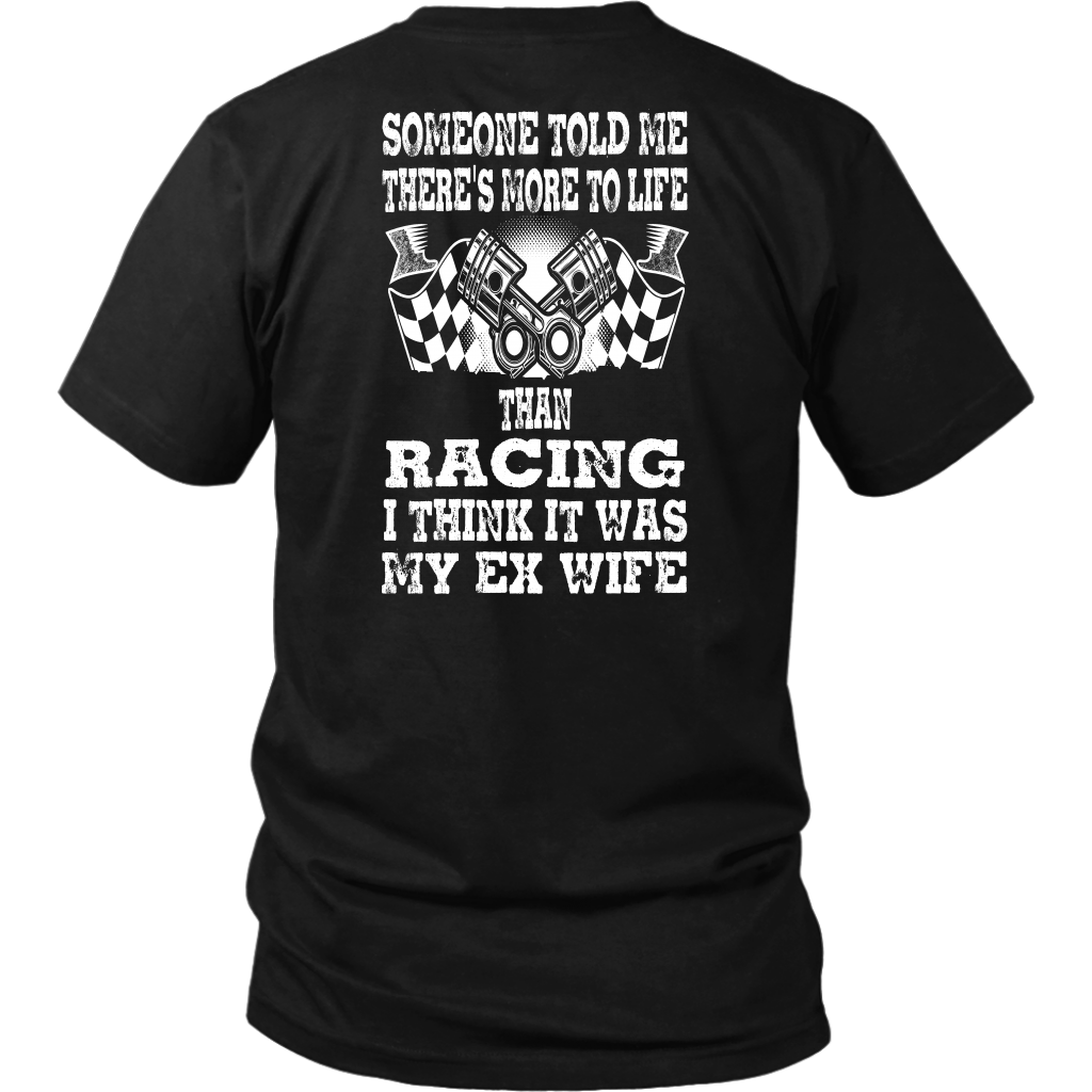 Someone Told Me There's More To Life Than Racing Wife T-Shirt