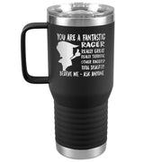 YOU ARE A FANTASTIC RACER TRAVEL TUMBLER