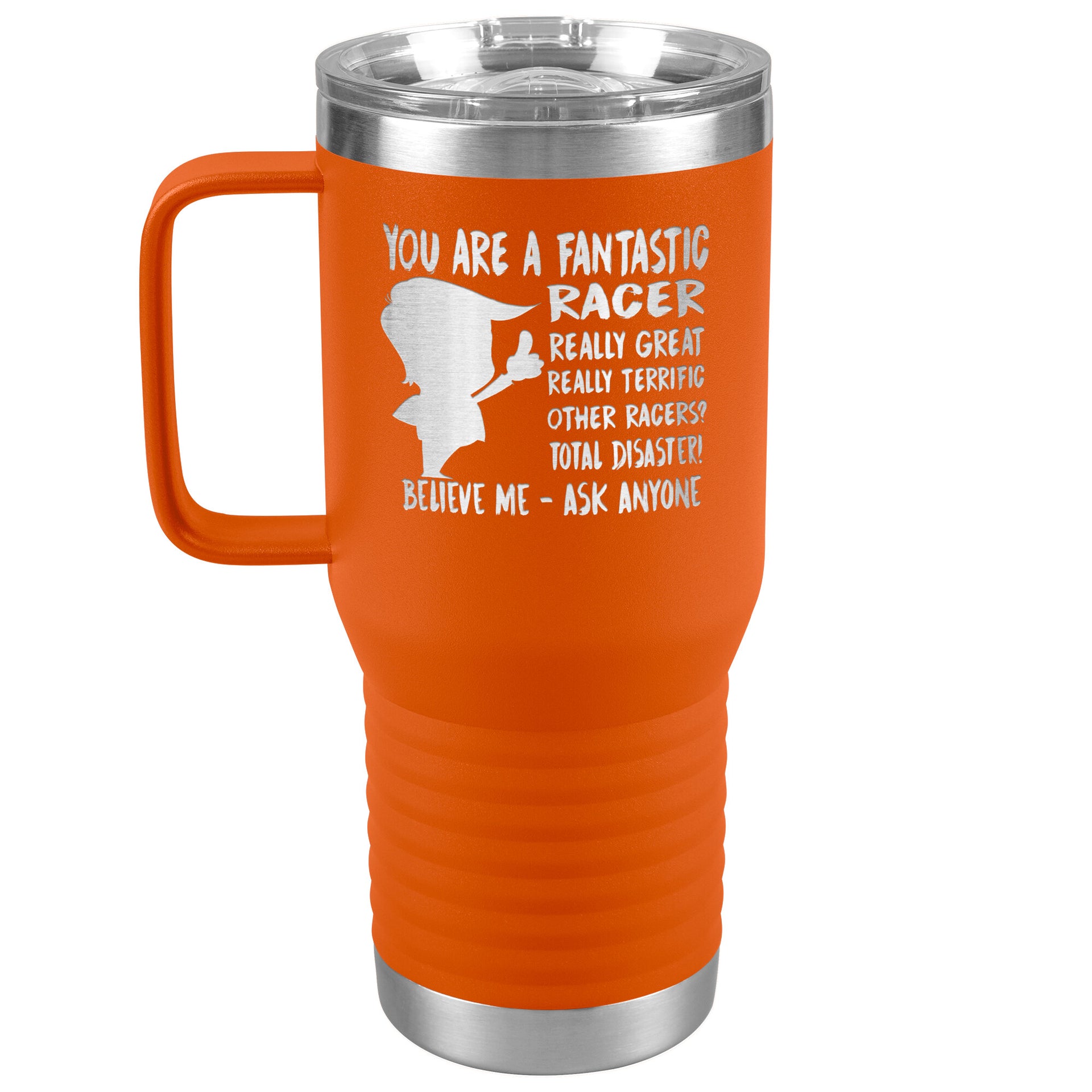 YOU ARE A FANTASTIC RACER TRAVEL TUMBLER
