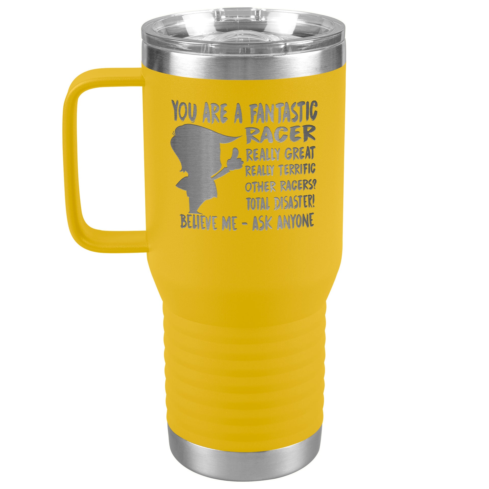 YOU ARE A FANTASTIC RACER TRAVEL TUMBLER