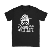Racing Wife Life T-Shirts