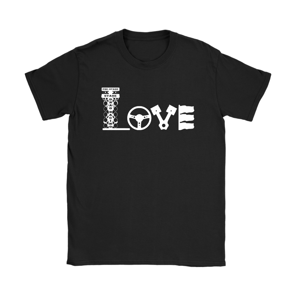 Love Drag Racing T-Shirts
