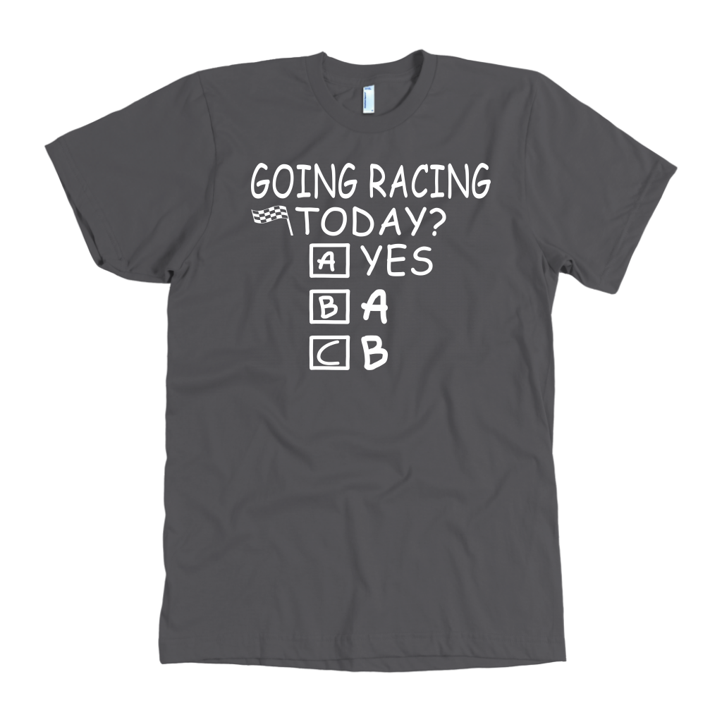 Going Racing Today T-Shirts