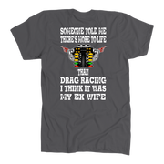 Someone Told Me There's More To Life Than Drag Racing Wife T-Shirt