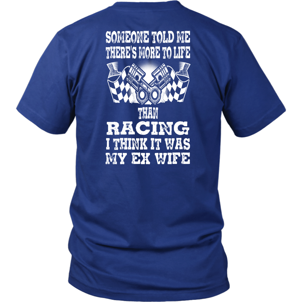 Someone Told Me There's More To Life Than Racing Wife T-Shirt