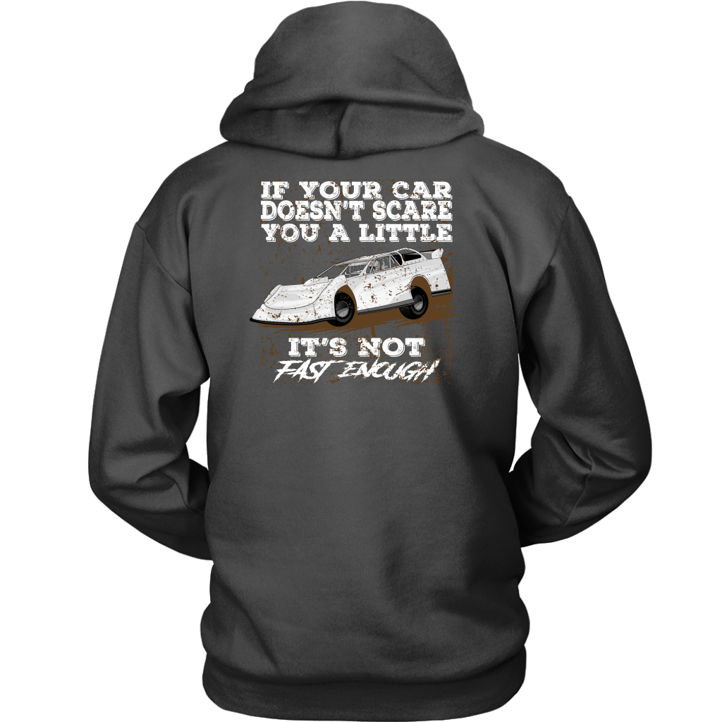 If Your Car Doesn't Scare You A Little It's Not Fast Enough  Late Model T-Shirts