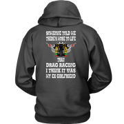 Someone Told Me There's More To Life Than Drag Racing Girlfriend T-Shirt