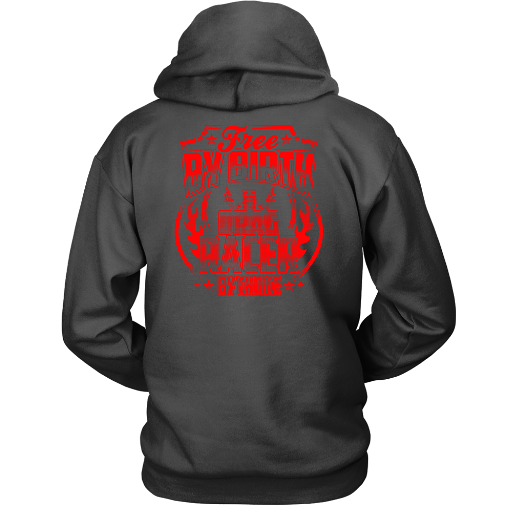 Free By Birth Drag Racer By Choice T-Shirts