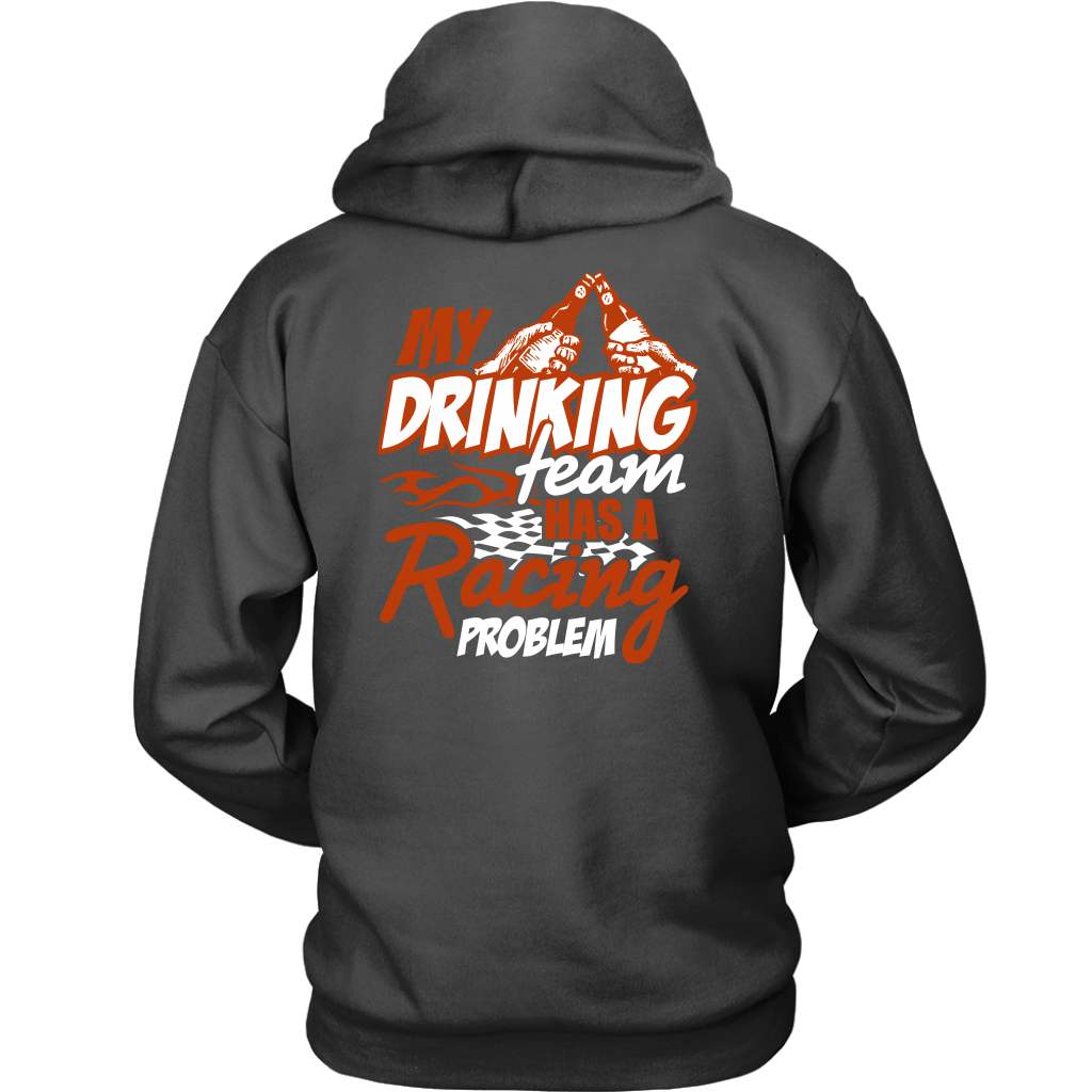 My Drinking Team Has A Racing Problem T-Shirts