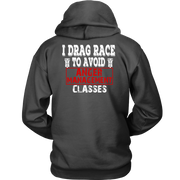 I Drag Race To Avoid Anger Management Classes T-Shirts.