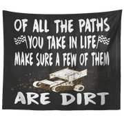 Of All The Paths You Take In Life Make Sure A Few Of Them Are Dirt SC Tapestry