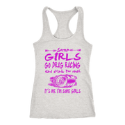Some Girls Go Drag Racing T-Shirts