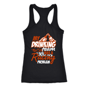 My Drinking Team Has A Racing Problem T-Shirts
